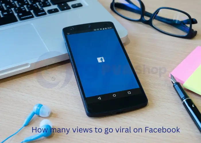 How many views to go viral on Facebook